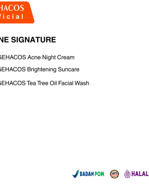 GEHACOS Acne Signature, Jerawat, Anti Bacteria l, Pencerah, Anti Aging, Regenerasi Sel, SPF49+ PA+++