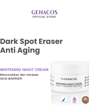GEHACOS Whitening Night Cream, Alpha Arbutin, Vitamin A, Niacinamide Untuk Flek & Regenerasi Sel